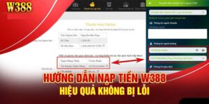 Huong Dan Nap Tien W388 Chi Tiet Nhanh Gon Va An Toan