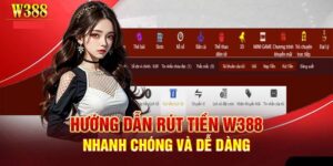 Huong Dan Rut Tien W388 Nhanh Gon Va An Toan Tuyet Doi
