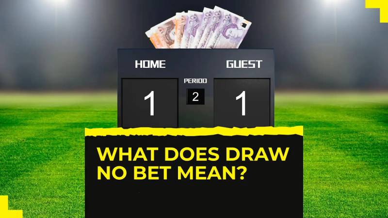 Kèo Draw No Bet Là Gì? Chơi Kèo Này Có Khả Thi Không? 1 Kèo Draw No Bet Là Gì? Chơi Kèo Này Có Khả Thi Không?
