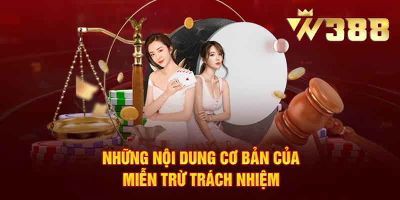 Miễn Trừ Trách Nhiệm 2 Những rủi ro W388 không gánh thay